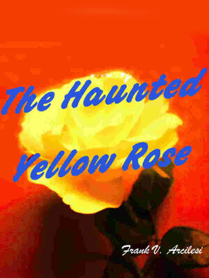 cover image of The Haunted Yellow Rose